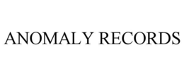 ANOMALY RECORDS trademark