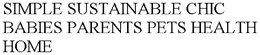 SIMPLE SUSTAINABLE CHIC BABIES PARENTS PETS HEALTH HOME trademark