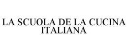 LA SCUOLA DE LA CUCINA ITALIANA trademark