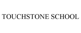 TOUCHSTONE SCHOOL trademark