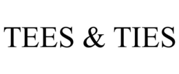 TEES & TIES trademark