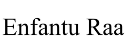 ENFANTU RAA trademark