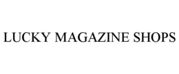 LUCKY MAGAZINE SHOPS trademark