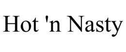 HOT 'N NASTY trademark