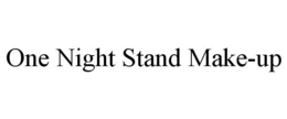 ONE NIGHT STAND MAKE-UP trademark