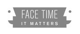 FACE TIME IT MATTERS trademark