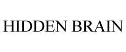 HIDDEN BRAIN trademark