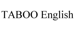 TABOO ENGLISH trademark