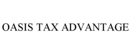OASIS TAX ADVANTAGE trademark