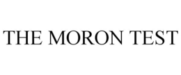 THE MORON TEST trademark