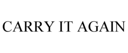 CARRY IT AGAIN trademark