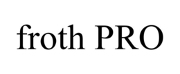 FROTH PRO trademark