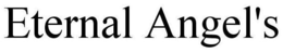 ETERNAL ANGEL'S trademark