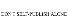 DON'T SELF-PUBLISH ALONE trademark