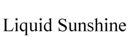 LIQUID SUNSHINE trademark