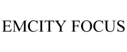 EMCITY FOCUS trademark