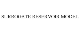 SURROGATE RESERVOIR MODEL trademark