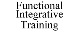 FUNCTIONAL INTEGRATIVE TRAINING trademark