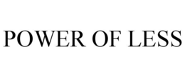 POWER OF LESS trademark