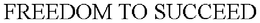 FREEDOM TO SUCCEED trademark
