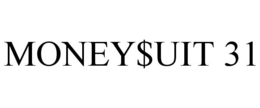 MONEY$UIT 31 trademark