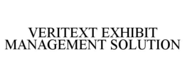 VERITEXT EXHIBIT MANAGEMENT SOLUTION trademark