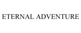 ETERNAL ADVENTURE trademark