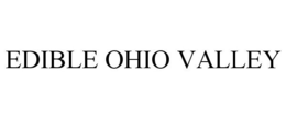 EDIBLE OHIO VALLEY trademark