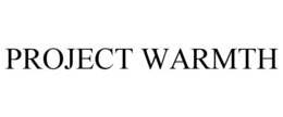PROJECT WARMTH trademark