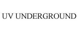UV UNDERGROUND trademark