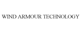 WIND ARMOUR TECHNOLOGY trademark
