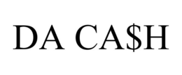 DA CA$H trademark