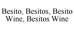 BESITO, BESITOS, BESITO WINE, BESITOS WINE trademark