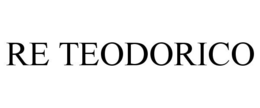 RE TEODORICO trademark