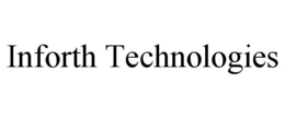 INFORTH TECHNOLOGIES trademark