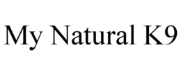 MY NATURAL K9 trademark