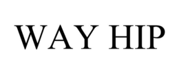 WAY HIP trademark