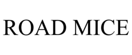 ROAD MICE trademark
