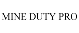 MINE DUTY PRO trademark