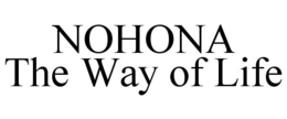 NOHONA THE WAY OF LIFE trademark