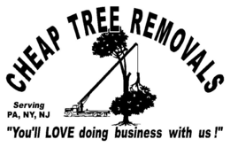 CHEAP TREE REMOVALS SERVING PA, NY, NJ "YOU'LL LOVE DOING BUSINESS WITH US" trademark