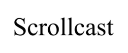 SCROLLCAST trademark