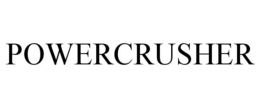POWERCRUSHER trademark