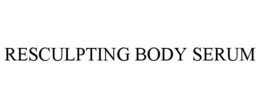 RESCULPTING BODY SERUM trademark
