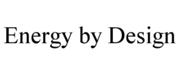 ENERGY BY DESIGN trademark
