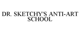 DR. SKETCHY'S ANTI-ART SCHOOL trademark