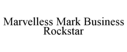 MARVELLESS MARK BUSINESS ROCKSTAR trademark