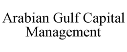 ARABIAN GULF CAPITAL MANAGEMENT trademark