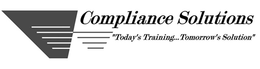 COMPLIANCE SOLUTIONS "TODAY'S TRAINING... TOMORROW'S SOLUTION" trademark