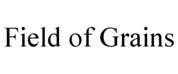 FIELD OF GRAINS trademark